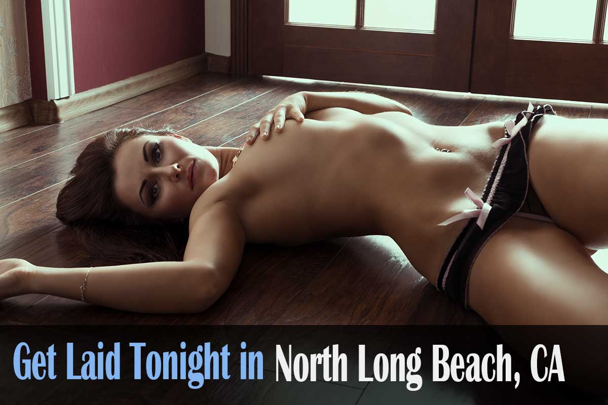 get laid in North Long Beach