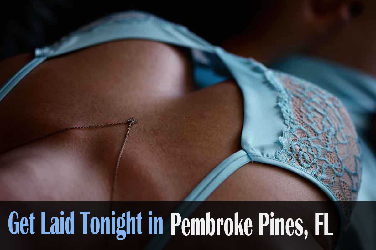 get laid in Pembroke Pines